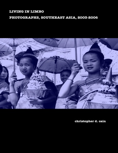 Living in Limbo, Photographs, Southeast Asia (2003-2006)