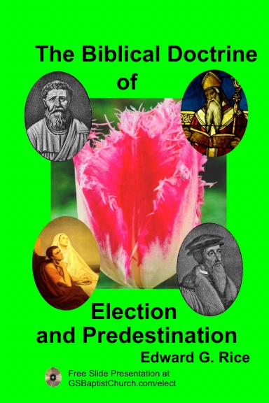 The Biblical Doctrine Of Election And Predestination