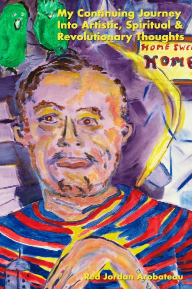 My Continuing Journey Into Spritual, Artistic & Revolutionary Thoughts