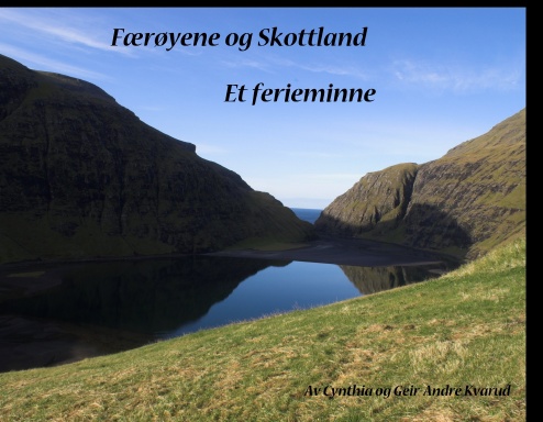 Færøyene og Skottland - Et ferieminne