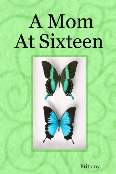 A Mom At Sixteen