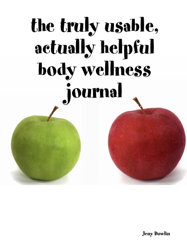 The truly usable, actually helpful body wellness journal