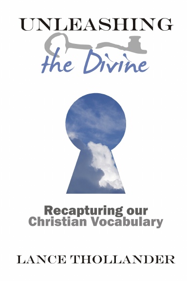 Unleashing the Divine, Recapturing our Christian Vocabulary
