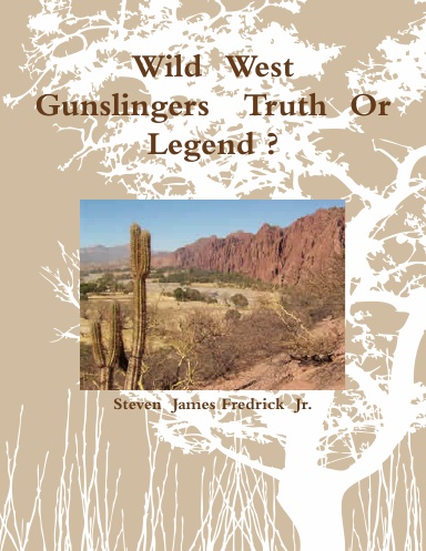 Wild  West  Gunslingers   Truth  Or  Legend ?