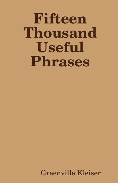 Fifteen Thousand Useful Phrases