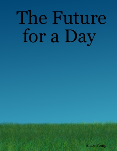 The Future for a Day