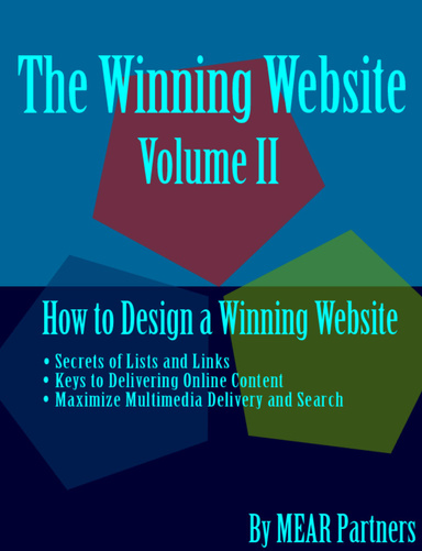 The Winning Website, Volume II, How To Design a Winning Website