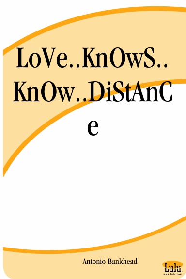 LoVe..KnOwS..KnOw..DiStAnCe