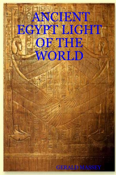 ANCIENT EGYPT LIGHT OF THE WORLD VOLUME TWO