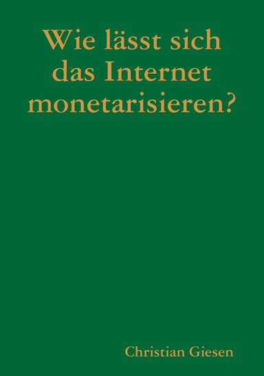 Wie lässt sich das Internet monetarisieren?