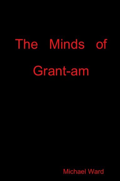 The   Minds   of   Grant-am