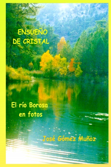 ENSUEÑO DE CRISTAL  // el río Borosa en fotos