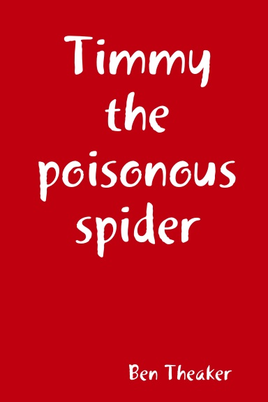 Timmy the poisonous spider