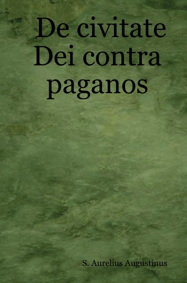 De civitate Dei contra paganos
