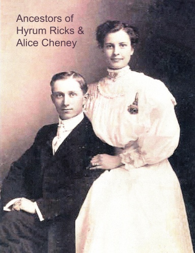 Ancestors of Hyrum Ricks & Alice Cheney