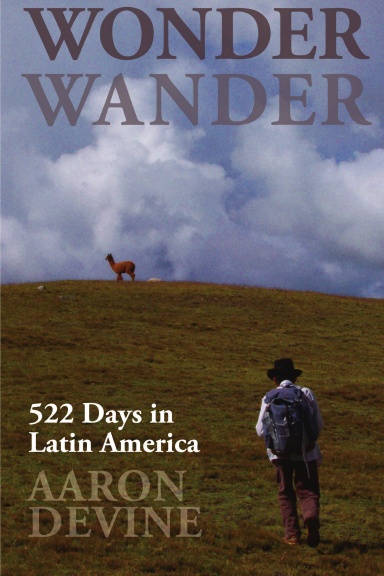 WonderWander: 522 Days in Latin America