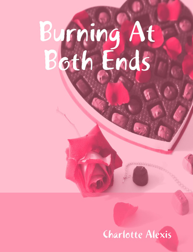 Burning At Both Ends