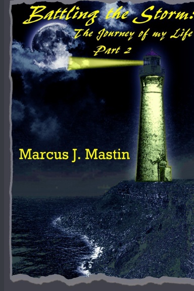 Battling the Storm: The Journey of my Life, Part 2