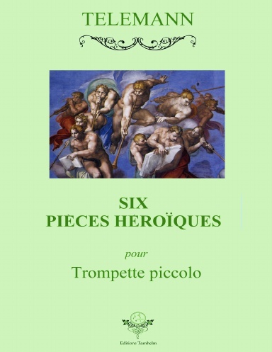 Six pièces héroïques pour Trompette piccolo