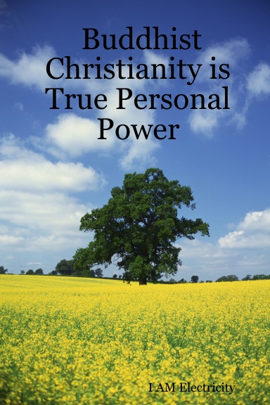 Buddhist Christianity is True Personal Power