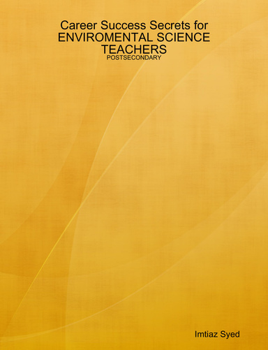 Career Success Secrets for ENVIROMENTAL SCIENCE TEACHERS - POSTSECONDARY