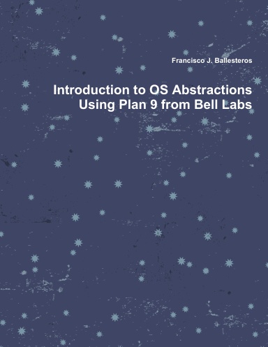 Introduction to OS Abstractions Using Plan 9 from Bell Labs