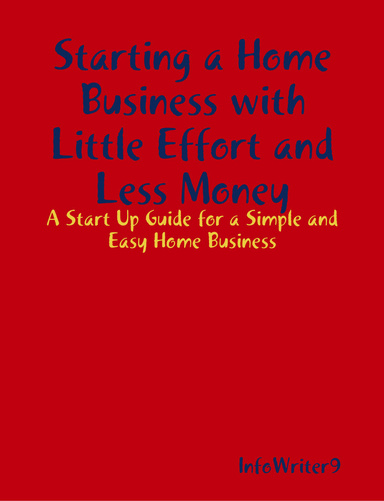 Starting a Home Business with Little Effort and Less Money