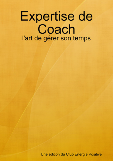 Expertise de Coach: l'art de gérer son temps