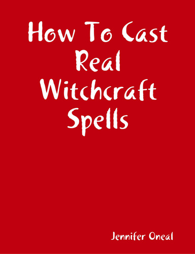 How To Cast Real Witchcraft Spells