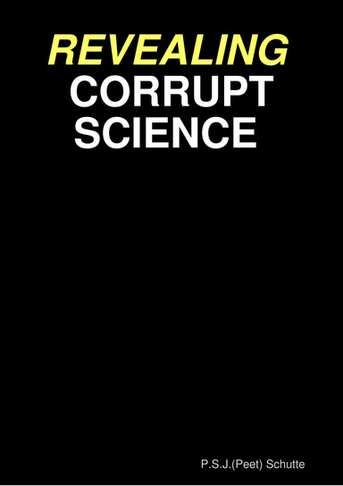 UNCOVERING CORRUPT SCIENCE. OVERVIEW