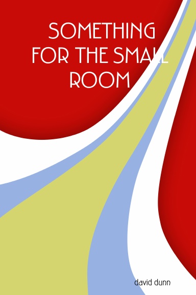 SOMETHING FOR THE SMALL ROOM