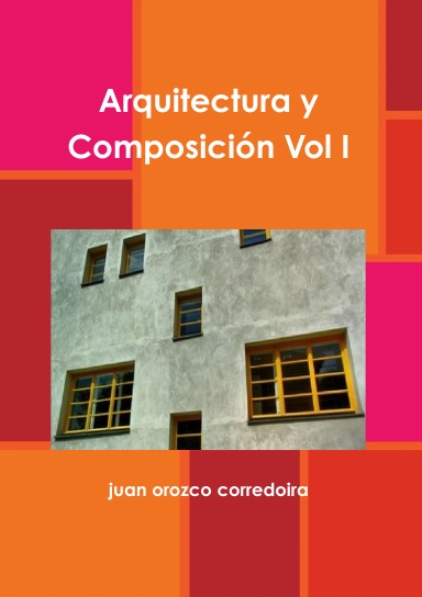 Arquitectura y Composición Vol I
