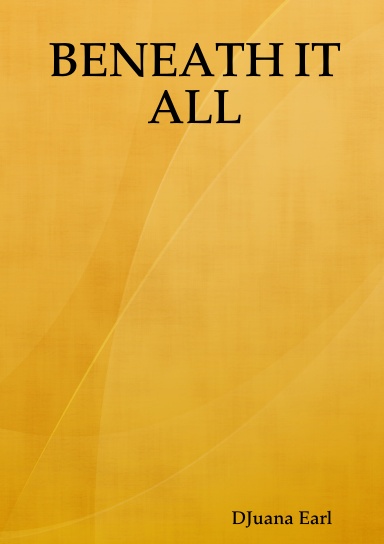 BENEATH IT ALL