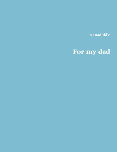 For my dad