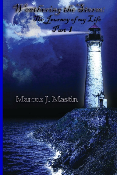 Weathering the Storm: The Journey of my Life, Part 1