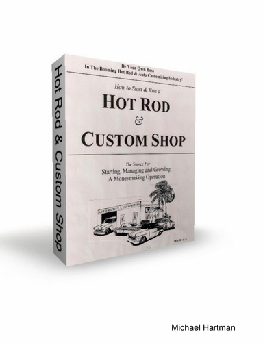 How To Start & Run A Hot Rod & Custom Shop