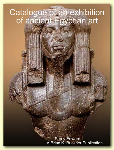 Catalogue of an exhibition of ancient Egyptian art