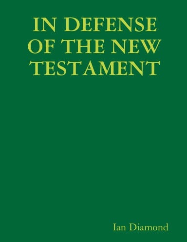 IN DEFENSE OF THE NEW TESTAMENT