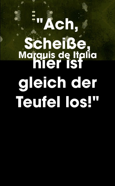 "Ach, Scheiße, hier ist gleich der Teufel los!"