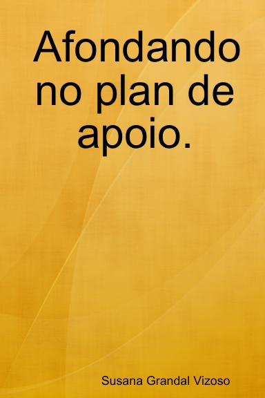 Afondando no plan de apoio.