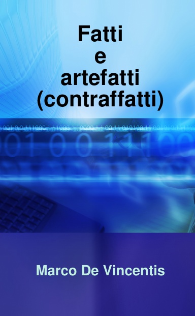 Fatti e artefatti (contraffatti)