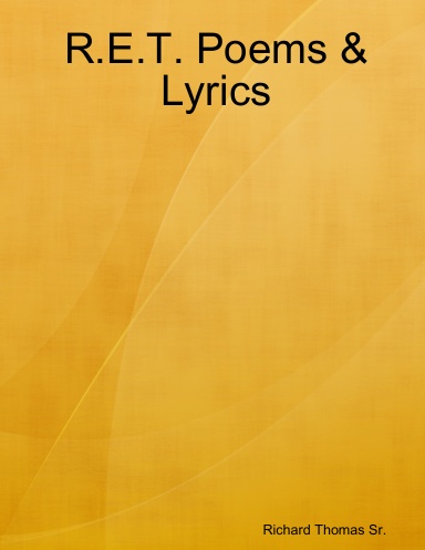 R.E.T. Poems & Lyrics