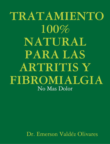TRATAMIENTO 100% NATURAL PARA LAS ARTRITIS Y FIBROMIALGIA