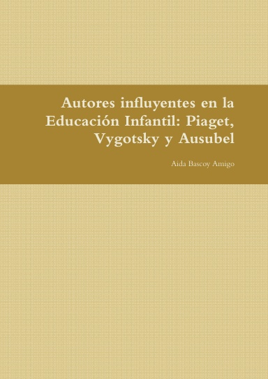 Autores influyentes en la Educaci n Infantil Piaget Vygotsky y