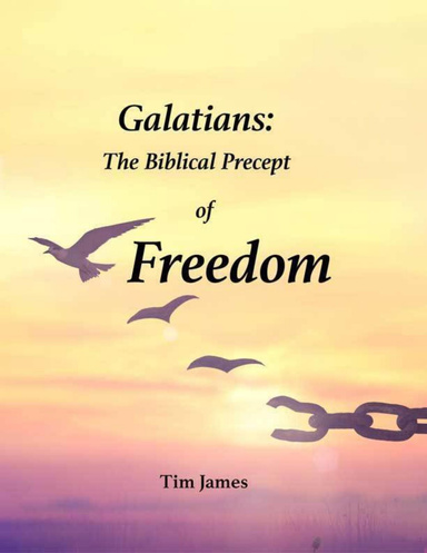 Galatians: The Biblical Precept of Freedom