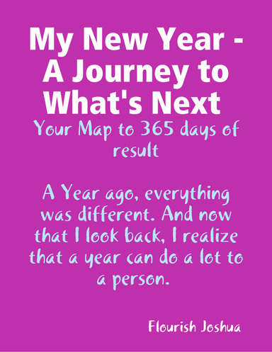 My New Year - A Journey to What's Next - Your map to 365 days of result