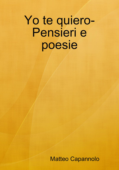 Yo te quiero-Pensieri e poesie