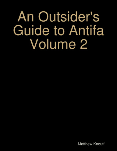 An Outsider's Guide to Antifa Volume 2
