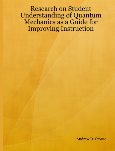 Research on Student Understanding of Quantum Mechanics as a Guide for Improving Instruction