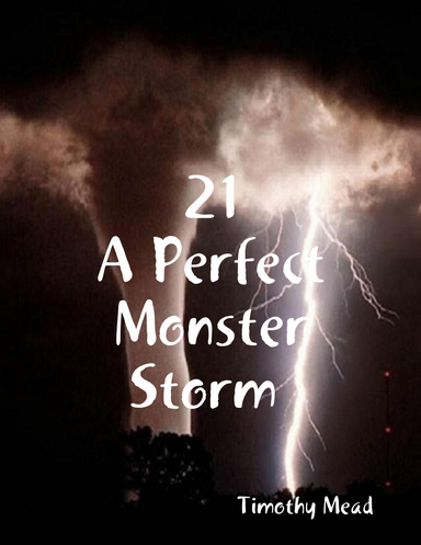 21: A Perfect Monster Storm